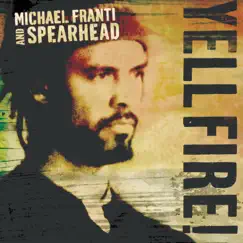Yell Fire! by Michael Franti & Spearhead album reviews, ratings, credits