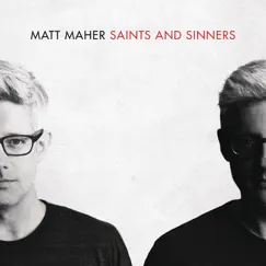 Saints and Sinners by Matt Maher album reviews, ratings, credits