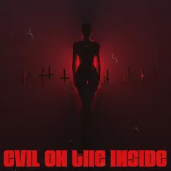 Evil On The Inside (feat. iiiConic) Song Lyrics