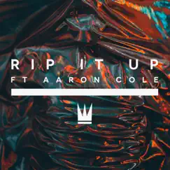 Rip It Up (feat. Aaron Cole) Song Lyrics