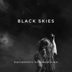 Black Skies - EP by Electrostatic Nightmare Disco album reviews, ratings, credits