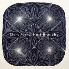 Nuit Blanche by Marc Farre album reviews, ratings, credits