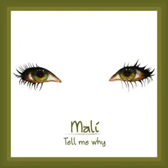 Tell Me Why - Single by Malí album reviews, ratings, credits