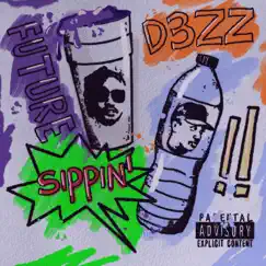 Sippin' (feat. Future) - Single by D3zz album reviews, ratings, credits