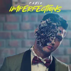Imperfections - Single by PABLO album reviews, ratings, credits