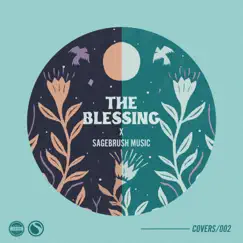 The Blessing - Single by Sagebrush Music album reviews, ratings, credits