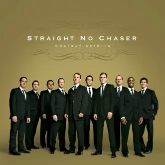 Holiday Spirits (Bonus Track Version) by Straight No Chaser album download