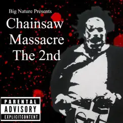 Chainsaw Massacre the 2nd - Single by Big Nature album reviews, ratings, credits