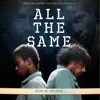 All the Same (Original Motion Picture Soundtrack) [feat. Adria Dinev] - Single album lyrics, reviews, download