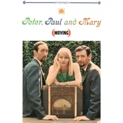 Moving by Peter, Paul & Mary album reviews, ratings, credits