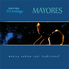 Mayores by Banda de Sikuris el Ombligo album reviews, ratings, credits