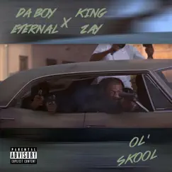 OL' SKOOL (feat. King Zay) - Single by Da Boy Eternal album reviews, ratings, credits