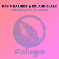 The Deejay's an Alien (Remixes) by David Harness & Roland Clark album reviews, ratings, credits