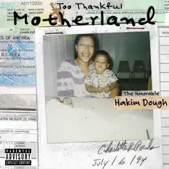 Too Thankful: Motherland by The Honorable Hakim Dough album reviews, ratings, credits