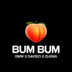 Bum Bum - Single by DMW, Davido & Zlatan album reviews, ratings, credits