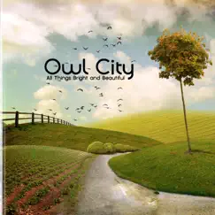 All Things Bright and Beautiful (Bonus Track Version) by Owl City album reviews, ratings, credits