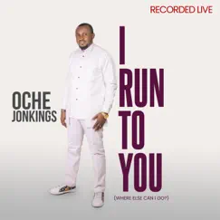 I Run to You - Single by Oche Jonkings album reviews, ratings, credits