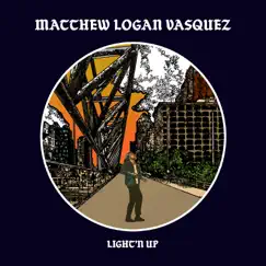 Light'n Up by Matthew Logan Vasquez album reviews, ratings, credits