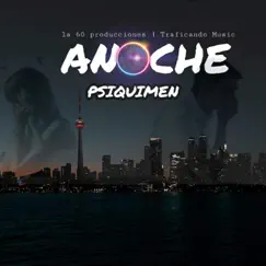Anoche - Single by Psiquimen album reviews, ratings, credits