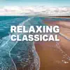 Relaxing Classical album lyrics, reviews, download