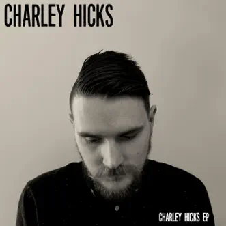 Charley Hicks - EP by Charley Hicks album download