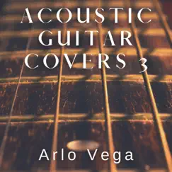 Acoustic Guitar Covers 3 by Arlo Vega album reviews, ratings, credits