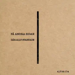 På Andra Sidan Där Allt Startade - Single by Sjömila album reviews, ratings, credits