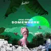 Somewhere (Remixes) - Single album lyrics, reviews, download