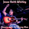 Messin' with the Wrong Man - Single album lyrics, reviews, download