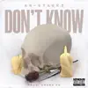 Don’t Know - Single album lyrics, reviews, download