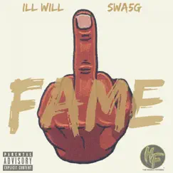 Fame - Single by Ill Will & Swa5G album reviews, ratings, credits