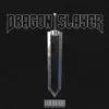 Dragon Slayer - Single album lyrics, reviews, download