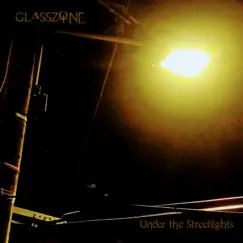 Under the Streetlights - Single by Glasszone album reviews, ratings, credits