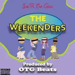 The Weekenders - Single by Jae' R Tha Geek album reviews, ratings, credits