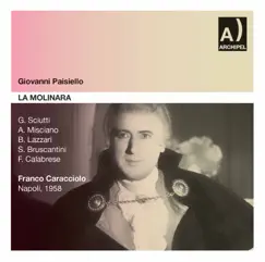 Paisiello: La molinara (Live) by Graziella Sciutti, Giuliana Raimondi, Alvinio Misciano, Sesto Bruscantini, Orchestra Alessandro Scarlatti di Napoli della RAI & Franco Caracciolo album reviews, ratings, credits