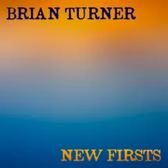 New Firsts - EP by Brian Turner album reviews, ratings, credits