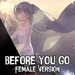 Nightcore - Before You Go (Female Version) (Cover) - Single by NightcoreChase album reviews, ratings, credits