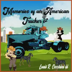 Memories of an American Trucker (Version 2) - Single by Louis R. Cecchini III album reviews, ratings, credits