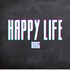 Happy life - Single by Bang album reviews, ratings, credits
