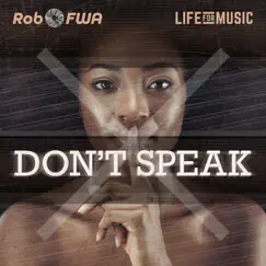 Don't Speak - Single by Rob FWA album reviews, ratings, credits