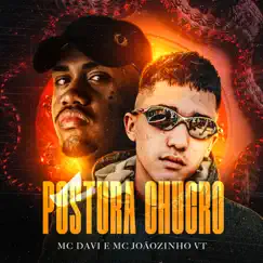 Postura Chucro - Single by Mc Davi & Mc Joaozinho VT album reviews, ratings, credits