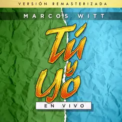 Tú y Yo (Versión Remasterizada) by Marcos Witt album reviews, ratings, credits