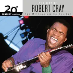 20th Century Masters: The Millennium Collection: Best of Robert Cray by Robert Cray album reviews, ratings, credits