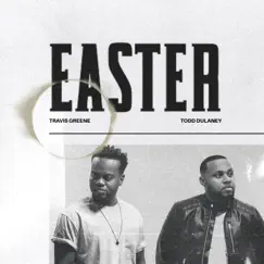 Easter (feat. Todd Dulaney) - Single by Travis Greene album reviews, ratings, credits