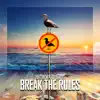 Break the Rules - Single album lyrics, reviews, download