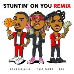 Stuntin' On You (feat. DDG & Dame D.O.L.L.A.) [Remix] Song Lyrics