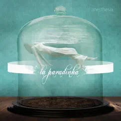 La Paradinha by Anesthesia album reviews, ratings, credits
