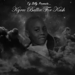 Kyree Ballin' for Kash by Taj Billy album reviews, ratings, credits