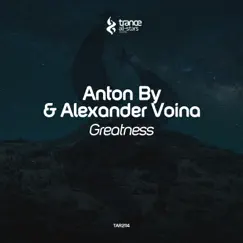 Greatness - Single by Anton By & Alexander Voina album reviews, ratings, credits