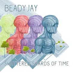 Shattered Shards of Time by Beady Jay album reviews, ratings, credits